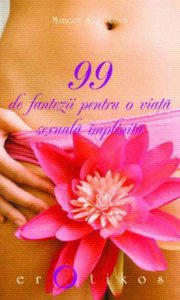 99 de fantezii pentru o viata sexuala implinita