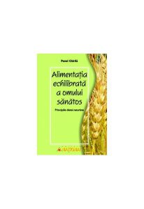 Alimentaţia echilibrată a omului sănătos