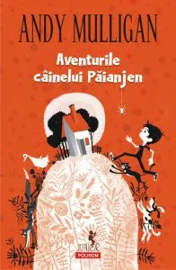 Aventurile cainelui Paianjen de Andy Mulligan
