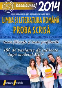 Bacalaureat 2014. Limba si Literatura romana - Toate filierele si toate profilurile