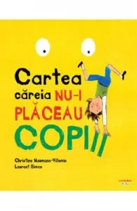 Cartea careia nu-i placeau copiii de Christine Naumann-Villemin