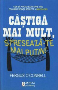 Castiga mai mult, streseaza-te mai putin