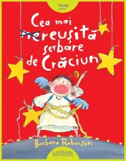 Cea mai reusita serbare de Craciun de Barbara Robinson