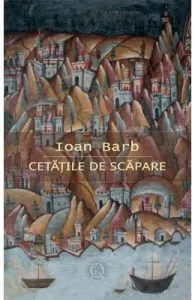 Cetatile de scapare de Ioan Barb