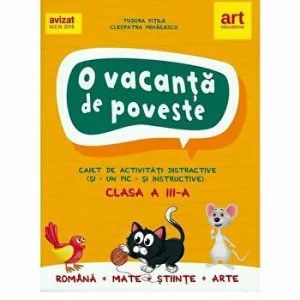 Clasa a III-a. O vacanta de poveste de Cleopatra Mihailescu