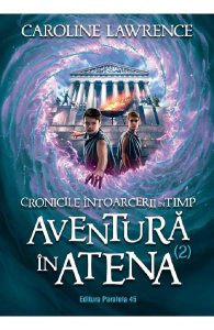 Cronicile intoarcerii in timp Vol.2: Aventura in Atena