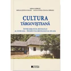 Cultura Targovisteana intre mijlocul secolului al 18-lea- inceputul secolului al 20-lea de Mihai-Stefan Radu