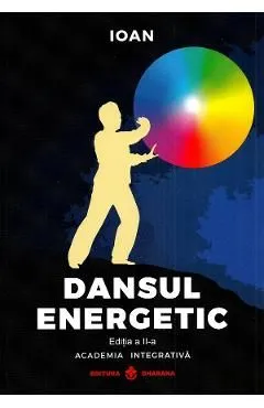 Dansul energetic Ed.2 de Ioan