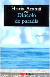 Dincolo de paradis de Horia Arama