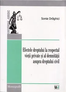 Efectele dreptului la respectul vietii private si al demnitatii asupra dreptului civil