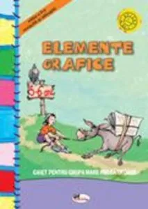 Elemente grafice - caiet grupa mare pregatitoare 5-6 ani