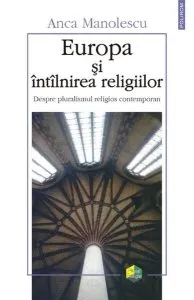 Europa şi întîlnirea religiilor de Anca Manolescu