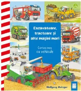 Excavatoare, tractoare si alte masini mari de Wolfgang Metzger