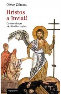 Hristos a inviat! de Olivier Clement