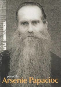 Iata duhovnicul: parintele Arsenie Papacioc