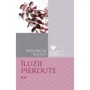 Iluzii pierdute, volumul 2 de Honore de Balzac