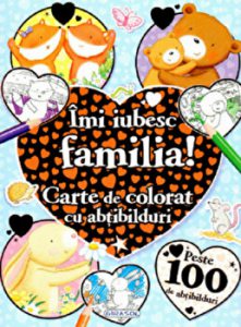 Imi iubesc familia! Carte de colorat cu abtibilduri. Peste 100 de abtibilduri