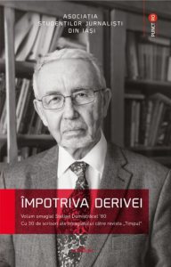Impotriva derivei. Volum omagial Stelian Dumistracel *80