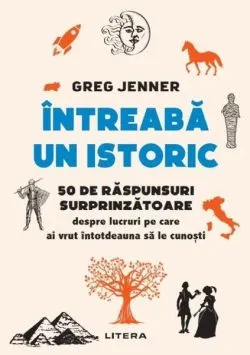 Întreabă un istoric de Greg Jenner