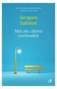Mai am câteva certitudini de Jacques Salome