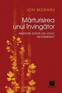 Marturisirea unui invingator. Amintiri dintr-un veac neterminat