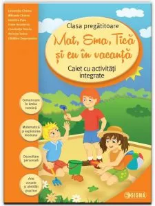 Mat, Ema, Tica si eu In vacanta. Caiet cu activitati integrate pentru clasa pregatitoare