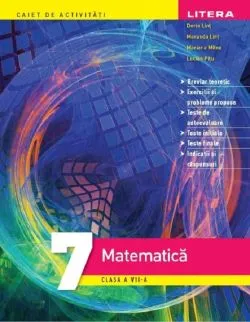 Matematica - Clasa 7 - Caiet de activitati de Dorin Lint