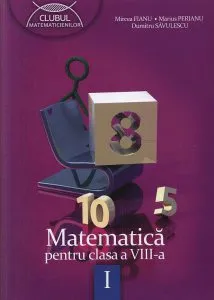 Matematica. Manual pentru clasa a VIII-a semestrul I