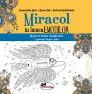 Miracol in lumea emotiilor de Paula-Steluta Dobrinoiu