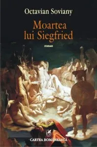 Moartea lui Siegfried de Octavian Soviany