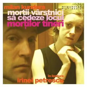 Morții vârstnici să cedeze locul morților tineri (audiobook) de Milan Kundera