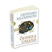Odiseea umana. De la viata in copaci la intelegerea cosmosului de Leonard Mlodinow