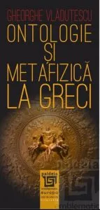 Ontologie si metafizica la greci de Gheorghe Vladutescu