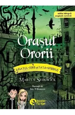 Orasul Ororii. Seria Baiatul-Corb si Fata-Spiridus Vol.5