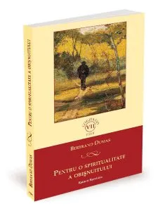 Pentru o spiritualitate a obișnuitului de Bertrand Dumas