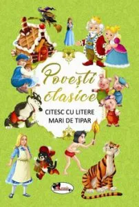 Povesti clasice - CITESC CU LITERE MARI DE TIPAR