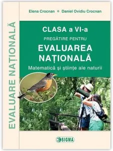 Pregatirea pentru EVALUAREA NATIONALA. Matematica si stiinte ale naturii clasa a VI-a