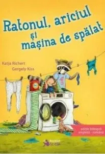 Ratonul,ariciul si masina de spalat- editie bilingva englez-roman de Katja Richert