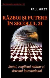 Razboi si putere in secolul 21 de Paul Hirst