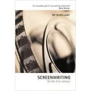 Screenwriting for the 21st Century de Pat Silver-Lasky