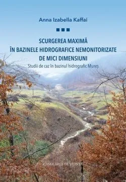 Scurgerea maximă în bazinele hidrografice nemonitorizate de mici dimensiuni de Anna Izabella Kaffai