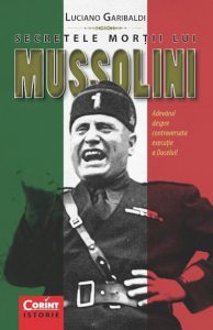 Secretele mortii lui Mussolini