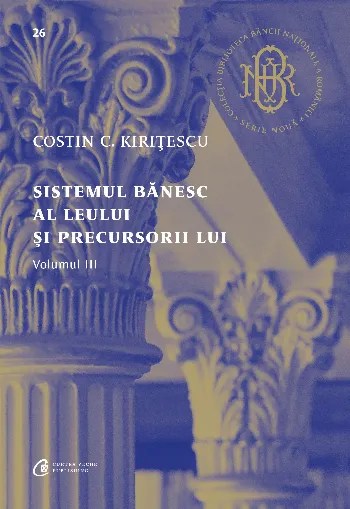 Sistemul bănesc al leului și precursorii lui Vol. III