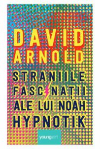 Straniile fascinatii ale lui Noah Hypnotik