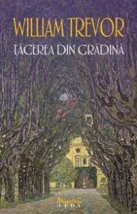 Tacerea din gradina de William Trevor