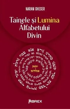 Tainele si Lumina Alfabetului Divin de Naran Gheser