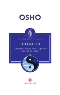 Tao Absolut. Calea subtilă către iubire, fericire și adevăr
