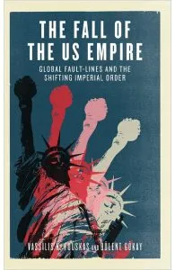 The Fall of the US Empire : Global Fault-Lines and the Shifting Imperial Order de Bulent Goekay