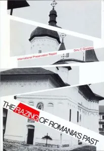 The Razing of Roumania's Past: International Preservation Report