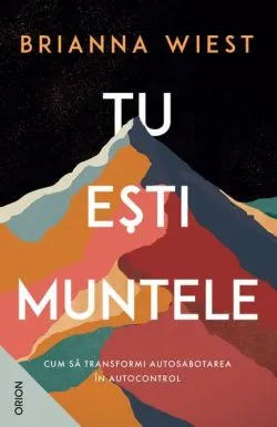 Tu ești muntele de Brianna Wiest
